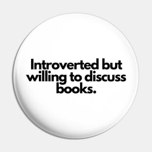 Introverted but willing to discuss books. Pin