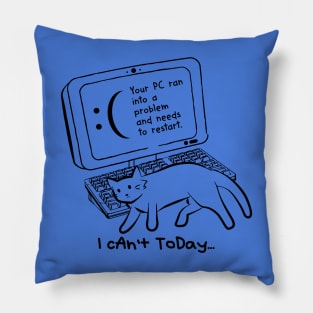 I Can't Today Cat Pillow