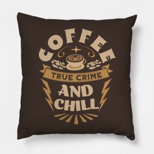 Coffee, True Crime, and Chill Tee - Sleek Design for True Crime Enthusiasts Pillow