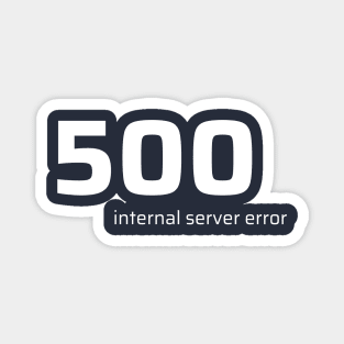 500 Internal Server Error Magnet