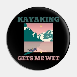 Kayaking Gets Me Wet Square Landscape Pin