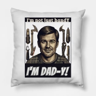 fathers day, I'm not just handY  I'm dad-y! / Love you, Dad! / happy father's day gift Pillow