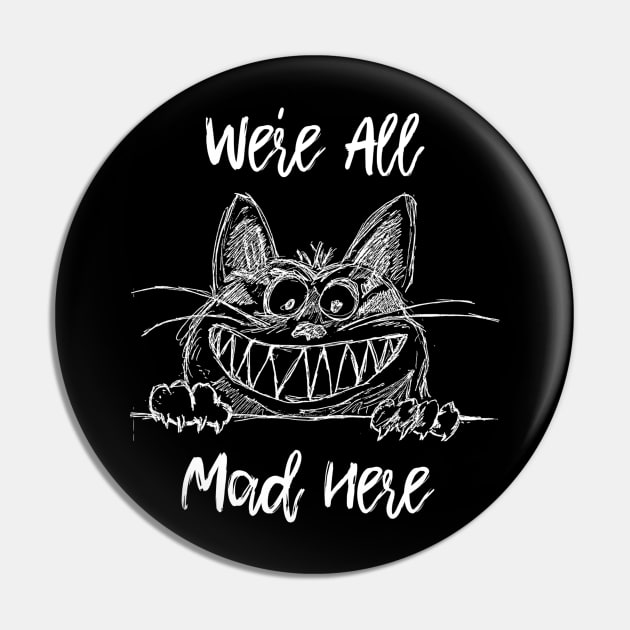 We're All Mad Here - Cheshire Cat Alice in Wonderland Quote Pin by ballhard