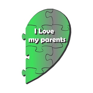 I love my parents T-Shirt