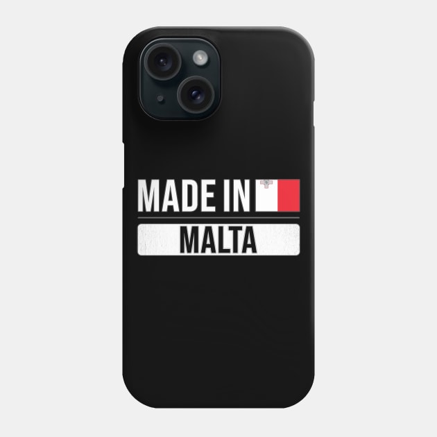 Made In Malta - Gift for Maltese With Roots From Malta Phone Case by Country Flags