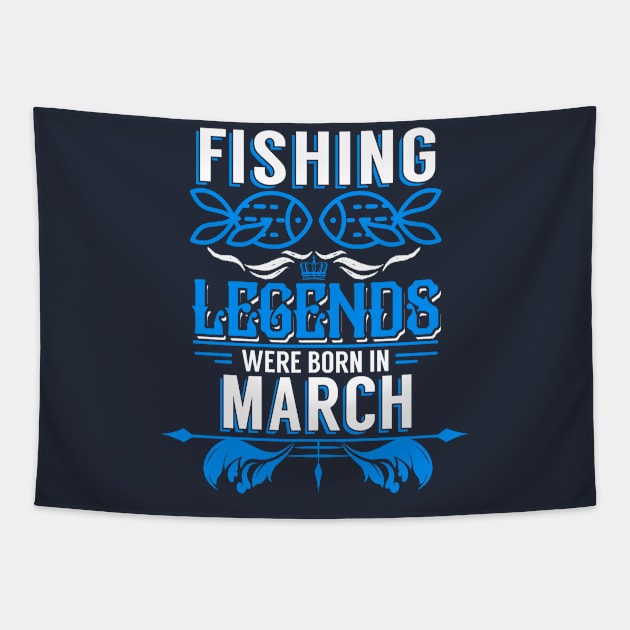 Fishing Legends Were Born In March Tapestry by phughes1980