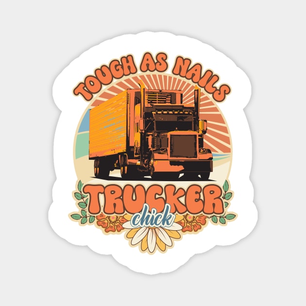 Groovy trucker girl female driver quote Tough as nails Magnet by HomeCoquette