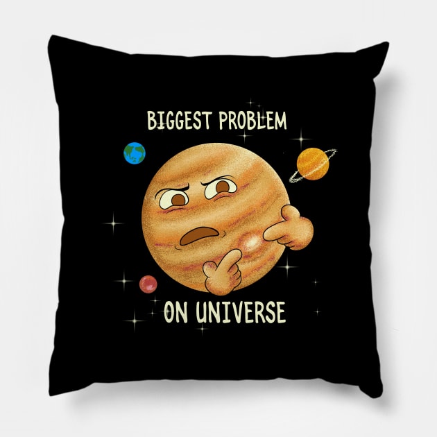 biggest problem in universe Pillow by opoyostudio
