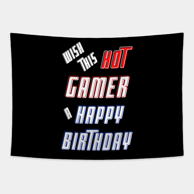 Wish this hot gamer a happy birthday Tapestry by Blue Butterfly Designs 