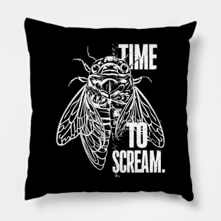cicada time to scream Pillow
