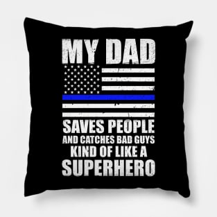 Police Officer Novelty My Dad Saves People Pillow