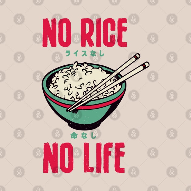 No Rice No Life Asian Food Lover, Japanese Cuisine, Kawaii by Issho Ni