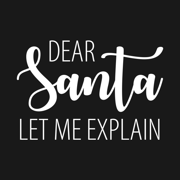 Dear Santa Let Me Explain by amalya