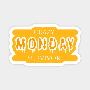 Crazy Monday Survivor Magnet