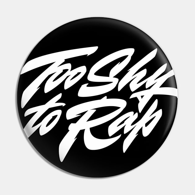 Too shy to rap Pin by talkingshirts