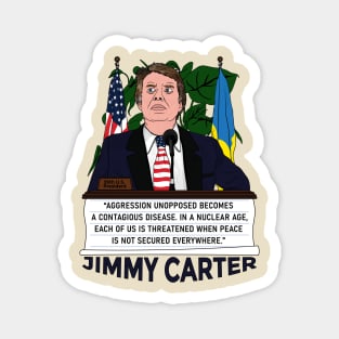 Aggression unopposed becomes a contagious disease - Jimmy Carter U.S Flag Support Ukraine President Carter Magnet