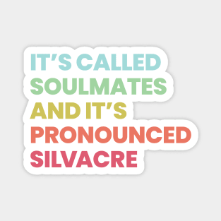 Its called soulmates and its pronounced Silvacre - Amy Silva and Kirsten Longacre Magnet