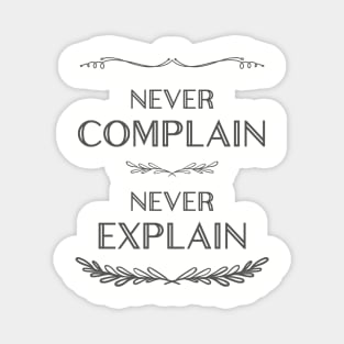 Never Complain Never Explain/dkgry Magnet