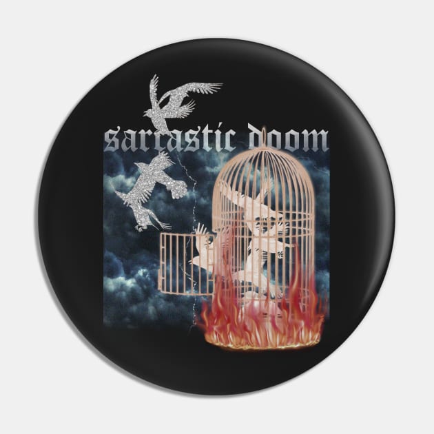 Sarcastic doom Bird Cage Burning sadness freedom Pin by thedoomseed