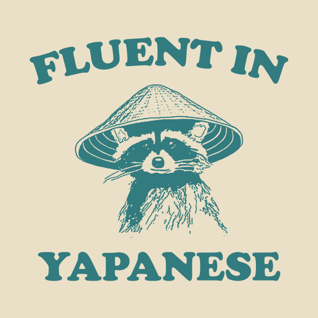 Fluent in Yapanese Shirt, Unisex Tee, Meme T Shirt, Funny T Shirt, Vintage Drawing T Shirt, Racoon Shirt, Animal Shirt, Sarcastic by ILOVEY2K