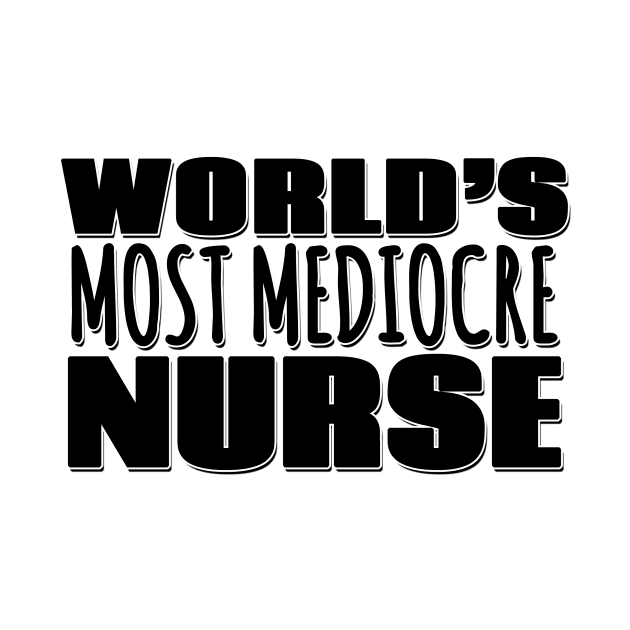 World's Most Mediocre Nurse by Mookle