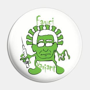 The Fauci Variant Fauci is the Virus Pin