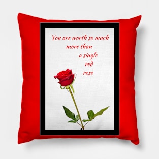 Worth more than a red rose White BG Pillow