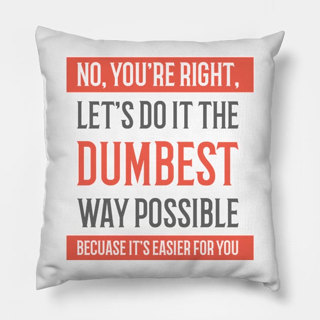 Funny Quote Type Design Pillow by 7D Tshirts