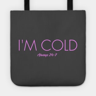 I'm Cold Tote