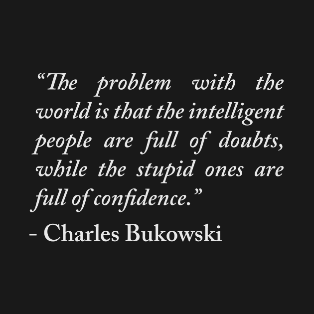 Charles Bukowski Quote by n23tees