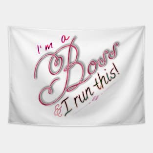 I'm a boss & I run this! Tapestry