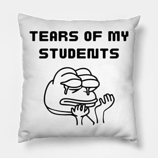 Tears of my Students. Funny design Pillow