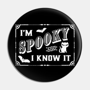 I'm Spooky and I Know It Pin