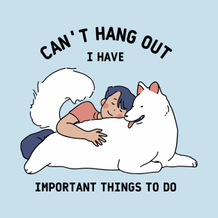 Can't hang out T-Shirt