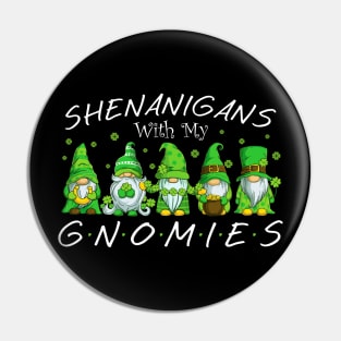 Shenanigans With My Gnomies St Patricks Day Gnome Shamrock Pin