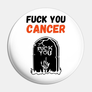 Fuck You Cancer Pin