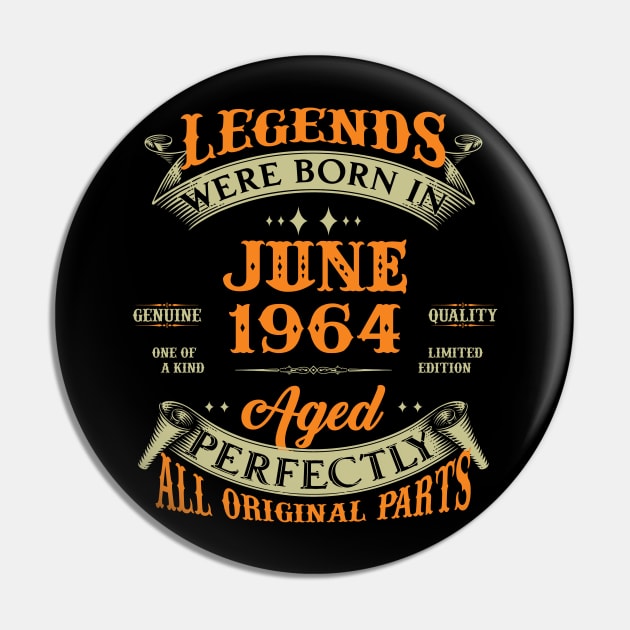 Legends Were Born In June 1964 60 Years Old 60th Birthday Gift Pin by Kontjo