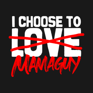 I Choose To Mamaguy - Trini Mamaguy, Trinidad and Tobago Lifestyle T-Shirt