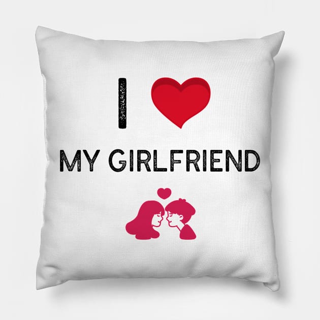 I love my girlfriend Pillow by Salasala