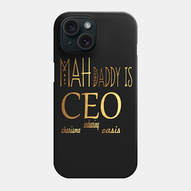 Elegant Typographic Gold Platted Design My Dad is CEO Phone Case by Indie Chille