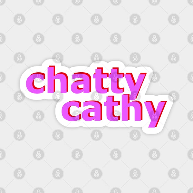 Chatty Cathy No 1 Magnet by Fun Funky Designs