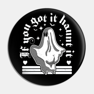 If You Got It Haunt It - Funny Halloween Ghost Pastel Goth Pin