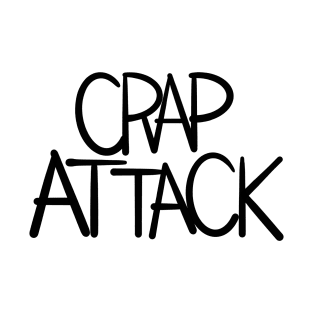 CRAP ATTACK T-Shirt