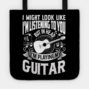 Folk Fusion I Might Look Like I'm Listening To You But In My Head I'm Playing My Guitar Tote