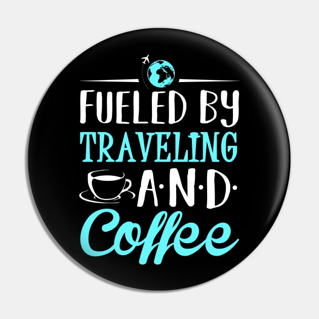 Fueled by traveling and coffee Pin by KsuAnn