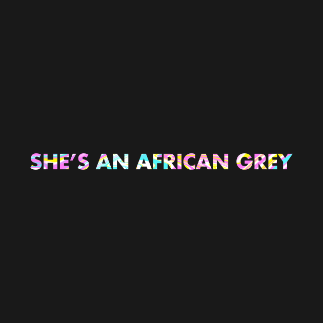 SHE'S AN AFRICAN GREY by SquareClub