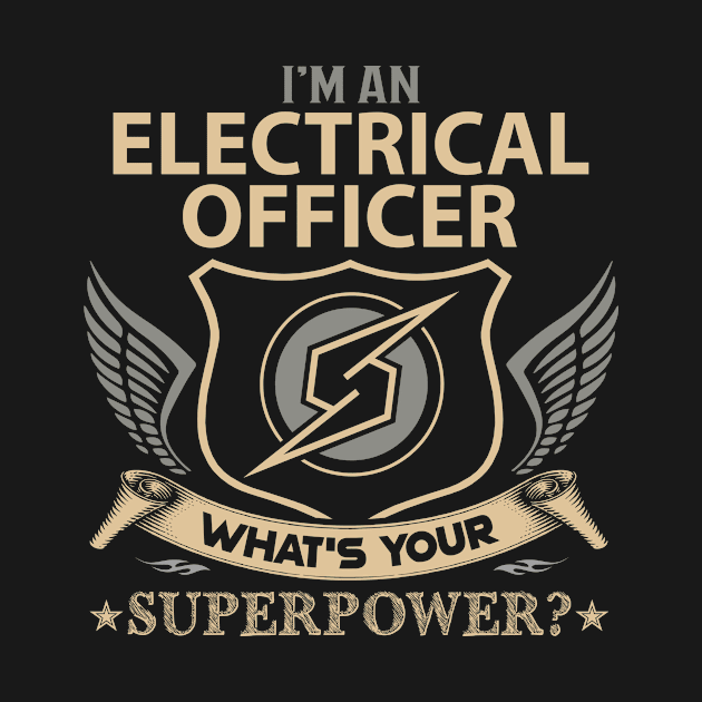 Electrical Officer T Shirt - Superpower Gift Item Tee by Cosimiaart