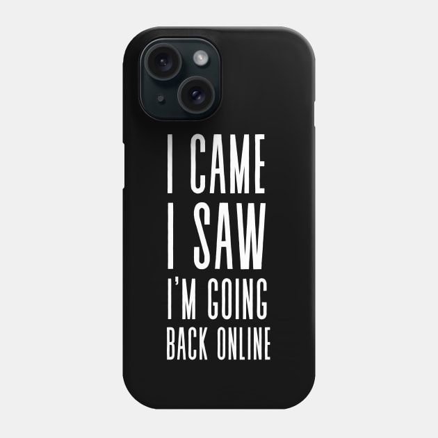 Going Back Online - Funny anti social, phone and social media addict Phone Case by shanesil