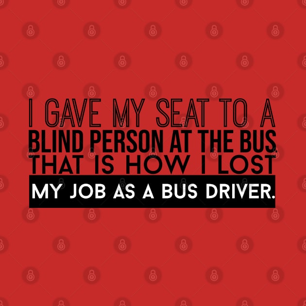 How I Lost My Job As A Bus Driver by artsylab