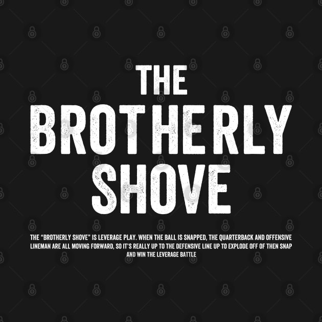 The Brotherly Shove - White Font by jorinde winter designs